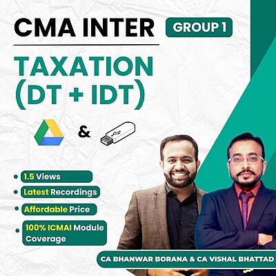 CMA Inter Taxation (Group 1) By CA Vishal Bhattad and CA Bhanwar Borana
