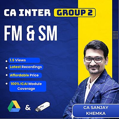 CA Inter FM & SM (Group 2) By CA Sanjay Khemka For Sep 26 & Jan 27 Exams