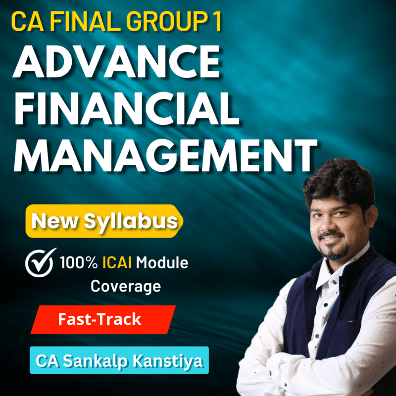 CA Final AFM (Group 1) By CA Sankalp Kanstiya - Fastrack CA Final AFM (Group 1) By CA Sankalp Kanstiya - Fastrack