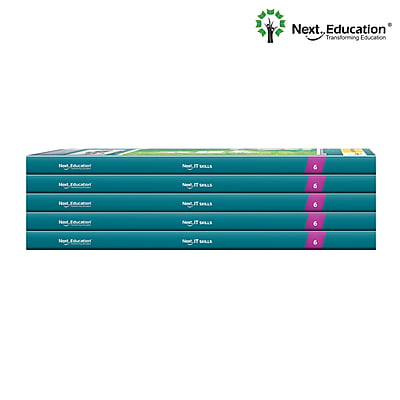 Next IT Skills Computer TextBook for CBSE Class 6 / Level 6 Secondary School Next IT Skills Computer TextBook for CBSE Class 6 / Level 6 Secondary School