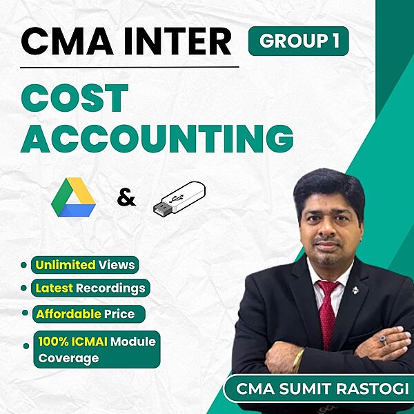CMA Inter Cost Accounting (Group 1) By CMA Sumit Rastogi CMA Inter Cost Accounting (Group 1) By CMA Sumit Rastogi