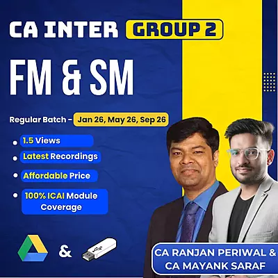CA Inter FM & SM (Group 2) By CA Ranjan Periwal & CA Mayank Saraf CA Inter FM & SM (Group 2) By CA Ranjan Periwal & CA Mayank Saraf