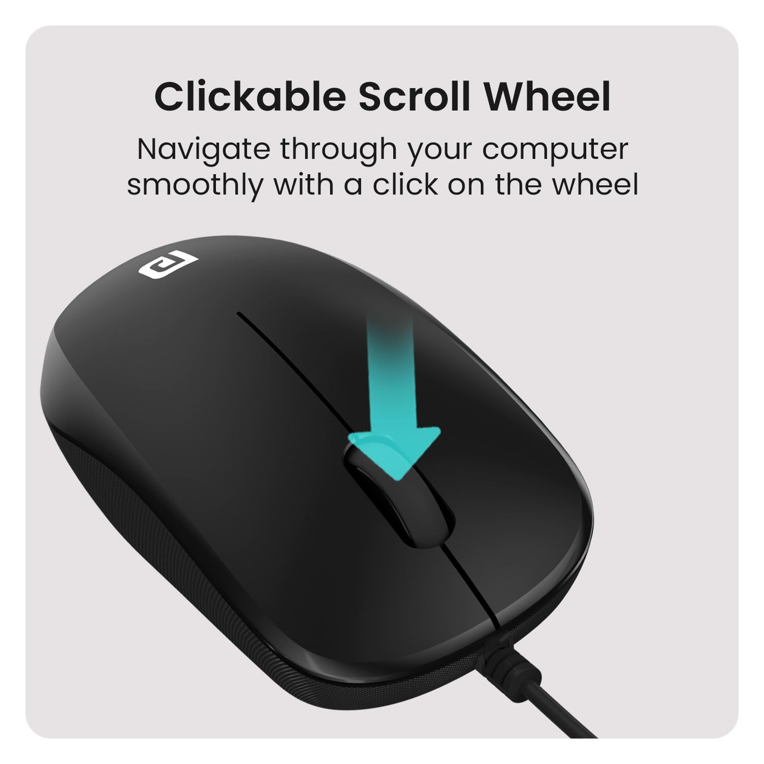 Portronics Toad 102 Wired Mouse with 3 Buttons, Clickable Scroll Wheel, High-Precision 1200 DPI Optical Sensor, 1.5m Long Cable, Ergonomic Ambidextrous Design for PC & Laptop Portronics Toad 102 Wired Mouse with 3 Buttons, Clickable Scroll Wheel, High-Precision 1200 DPI Optical Sensor, 1.5m Long Cable, Ergonomic Ambidextrous Design for PC & Laptop