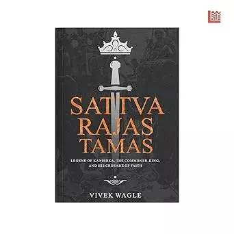 Sattva Rajas Tamas: Legend of Kanishka, the commoner-king and his crusade of faith