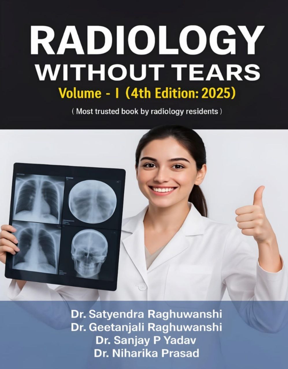 VOLUME-I (2025 Edition) Radiology without Tears