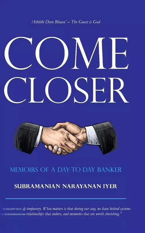 Come Closer: Memoirs of a Day-to-Day Banker