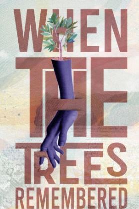 When The Trees Remembered