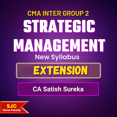 CMA Inter Course Extension For - Strategic Management (Group 2) CMA Inter Course Extension For - Strategic Management (Group 2)