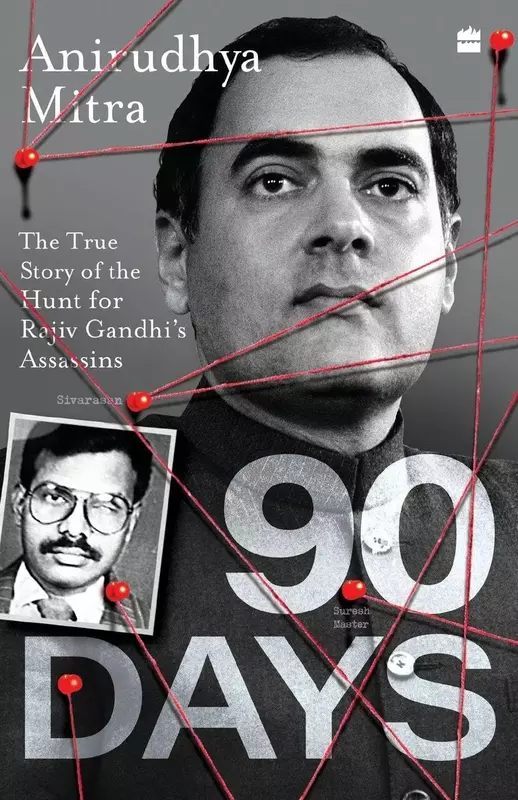 90 Days : The True Story of the Hunt for Rajiv Gandhi's Assassins