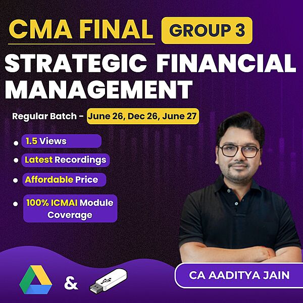 CMA Final SFM Regular Course (Group 3) By CA Aaditya Jain CMA Final SFM Regular Course (Group 3) By CA Aaditya Jain
