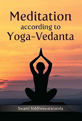 Meditation according to Yoga - Vedanta