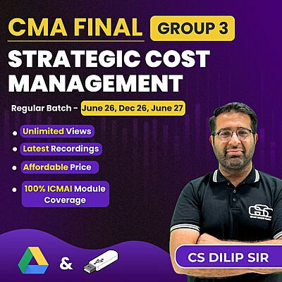 CMA Final Strategic Cost Management (Group 3) By CS Dilip Sir