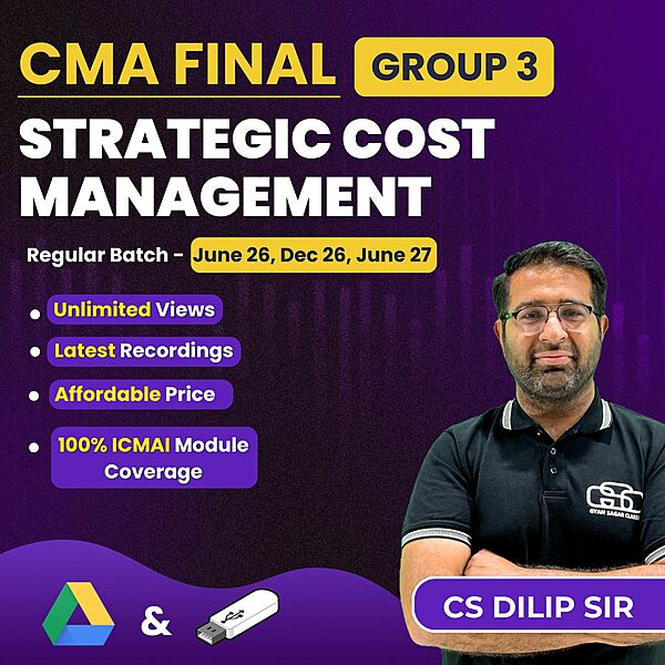 CMA Final Strategic Cost Management (Group 3) By CS Dilip Sir CMA Final Strategic Cost Management (Group 3) By CS Dilip Sir