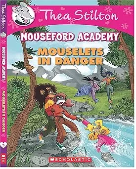 Thea Stilton Mouseford Academy Mouselets In Danger