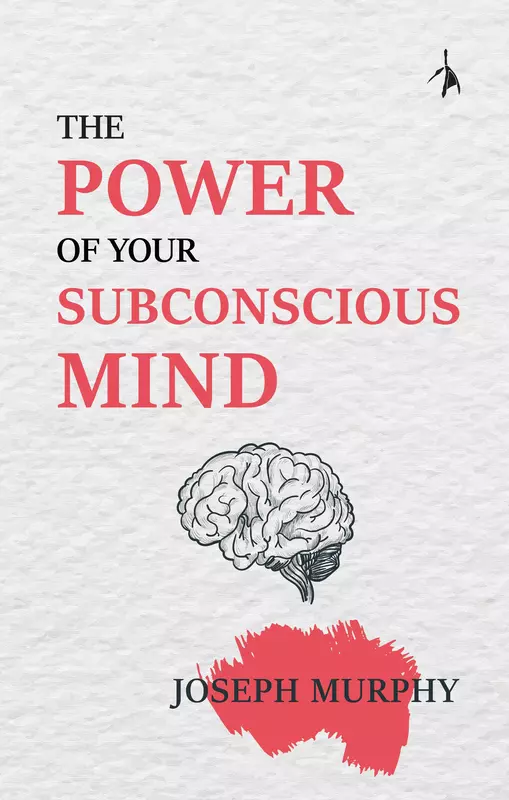 The Power Of Your Subconscious Mind