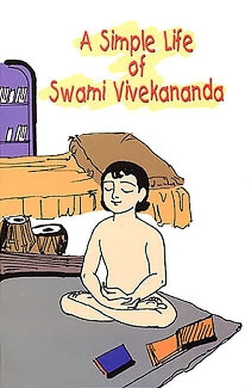 A Simple Life Of Swami Vivekananda A Simple Life Of Swami Vivekananda