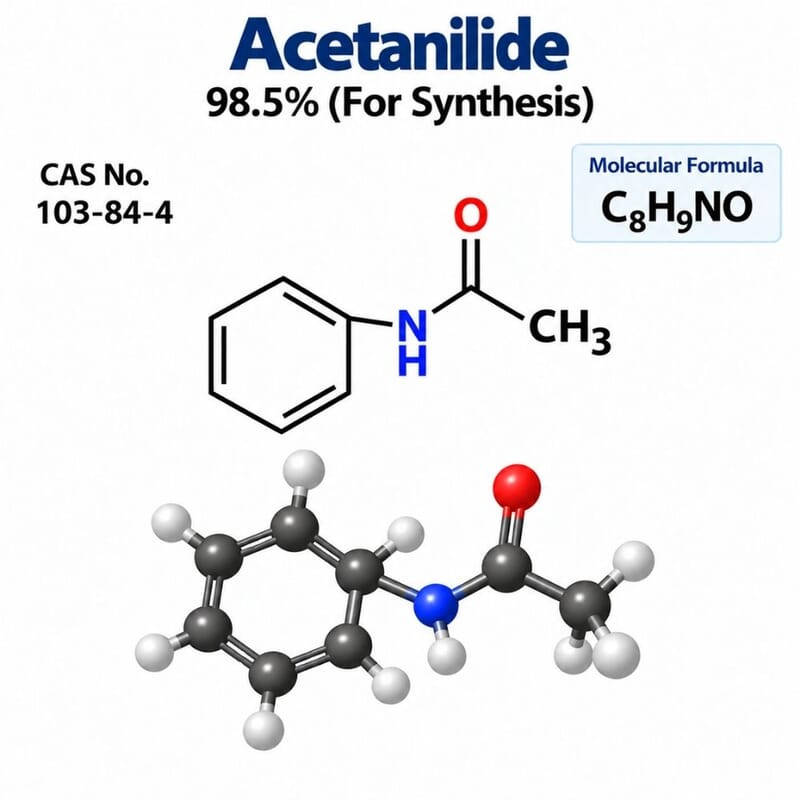 Acetanilide 98.5% (For Synthesis) / CAS 103-84-4 - 500 g