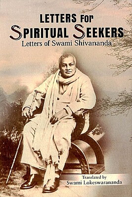Letters for Spiritual Seekers: Letters of Swami Shivananda