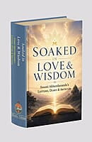 Soaked in Love & Wisdom (Swami Akhandananda's Letters, Diary & Articles)