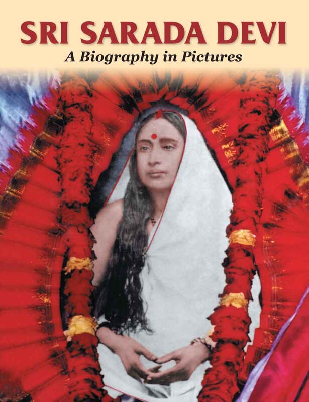 Sarada Devi: A Biography in Pictures Sarada Devi: A Biography in Pictures
