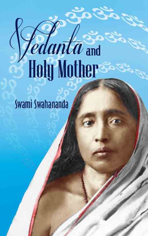 Vedanta and Holy Mother Vedanta and Holy Mother