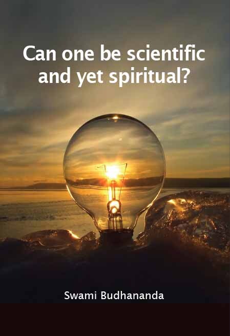 Can One be Scientific and Yet Spiritual?