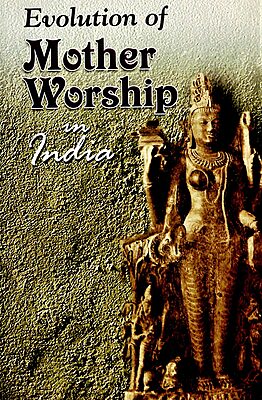 Evolution of Mother Worship in India