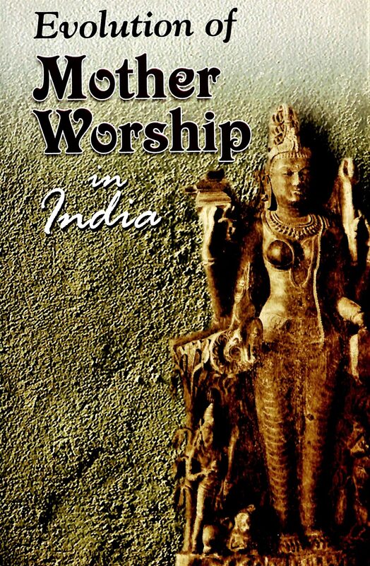 Evolution of Mother Worship in India