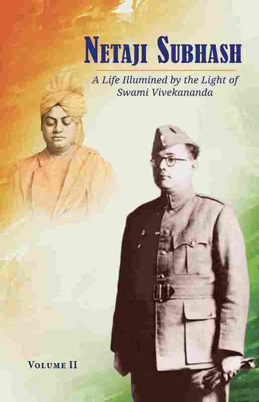 Netaji Subhash - A Life Illumined by the Light of Swami Vivekananda (Vol.2)