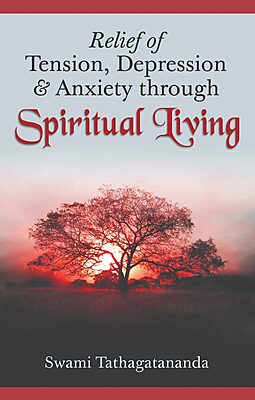 Relief of Tension, Depression & Anxiety through Spiritual Living