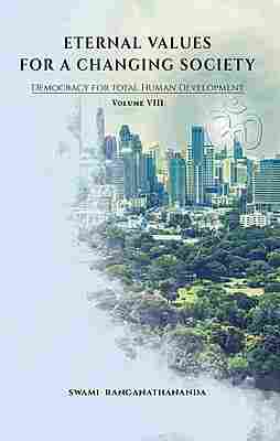 Eternal Values for a Changing Society (Vol.VIII) : Democracy for Total Human Development