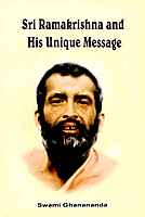 Sri Ramakrishna and His Unique Message