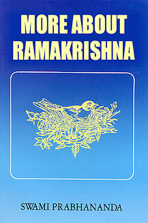 More About Ramakrishna More About Ramakrishna