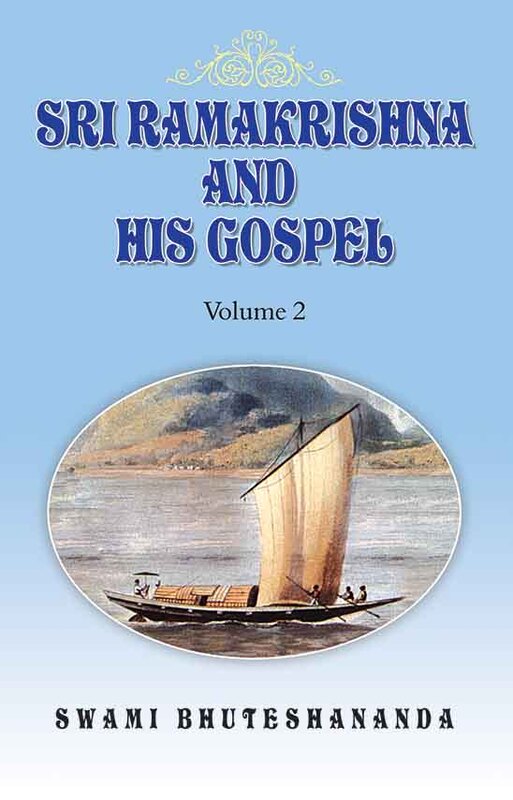 Sri Ramakrishna and His Gospel (Vol.2)
