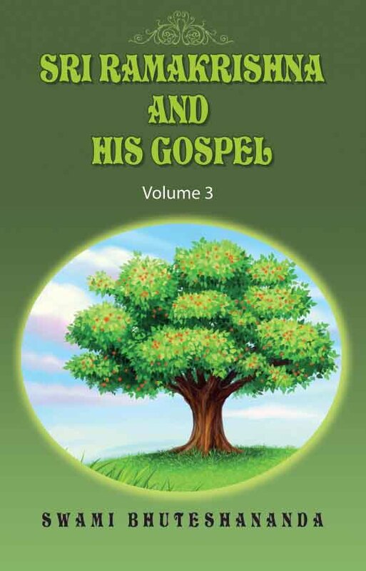 Sri Ramakrishna And His Gospel (Vol. 3)