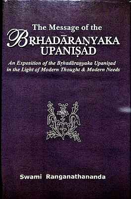 The Message of the Brihadaranyaka Upanishad