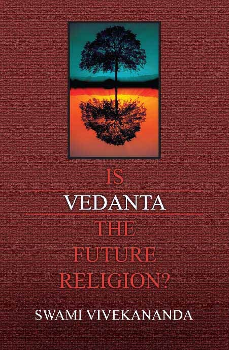 Is Vedanta the Future Religion?