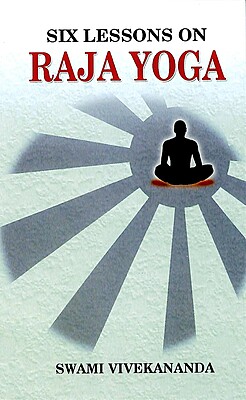 Six Lessons on Raja Yoga Six Lessons on Raja Yoga