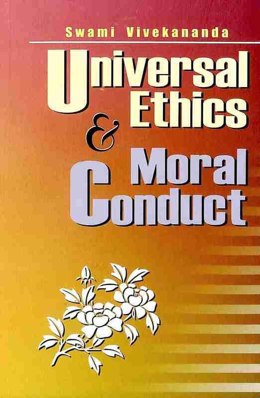 Universal Ethics and Moral Conduct