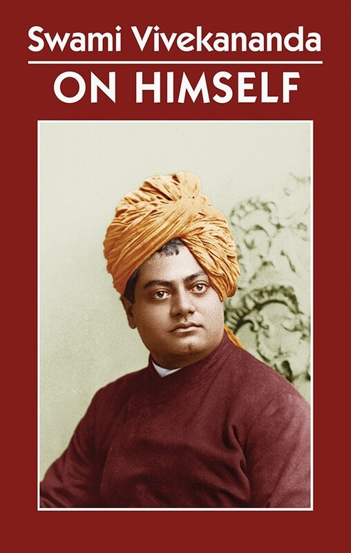 Swami Vivekananda on Himself Swami Vivekananda on Himself