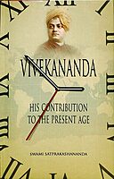 Vivekananda: His Contribution to the Present Age
