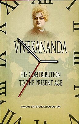 Vivekananda: His Contribution to the Present Age