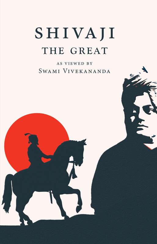 Shivaji The Great – As Viewed By Swami Vivekananda Shivaji The Great – As Viewed By Swami Vivekananda