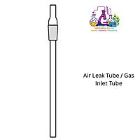Air Leak Tube / Gas Inlet Tube