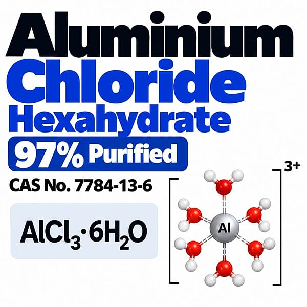 Aluminium Chloride Hexahydrate 97% Purified / CAS 7784-13-6