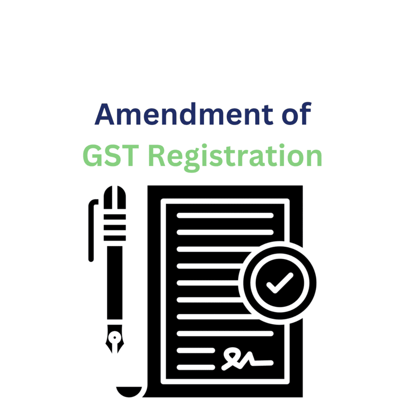Amendment of GST Registration Amendment of GST Registration
