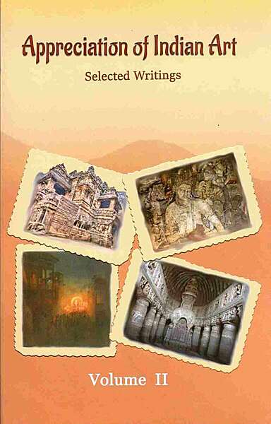 Appreciation of Indian Art - Selected Writings Volume - 2