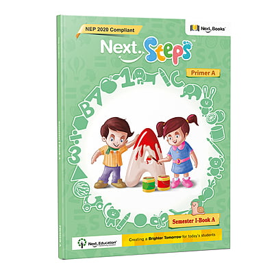 Next Steps - Semester 1 - Primer A - Book A - NEP 2020 Compliant Next Steps - Semester 1 - Primer A - Book A - NEP 2020 Compliant