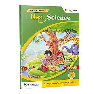 Next Science 3 - NEP Edition | CBSE Class 3 Science Book by Next Education Next Science 3 - NEP Edition | CBSE Class 3 Science Book by Next Education
