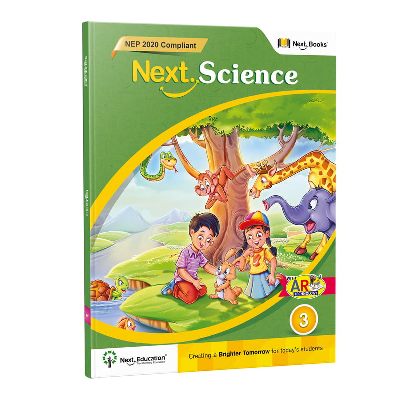 Next Science 3 - NEP Edition | CBSE Class 3 Science Book by Next Education Next Science 3 - NEP Edition | CBSE Class 3 Science Book by Next Education